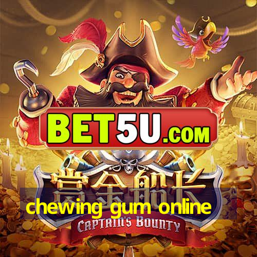 chewing gum online